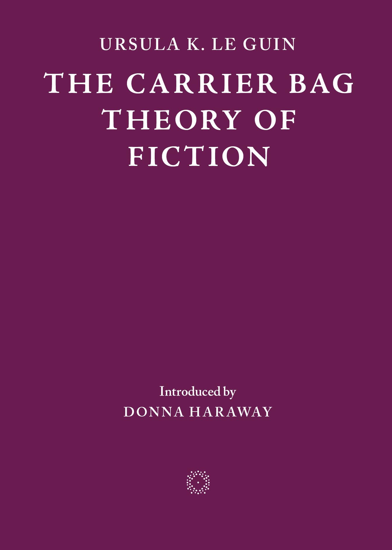 Libro: The Carrier Bag Theory of Fiction