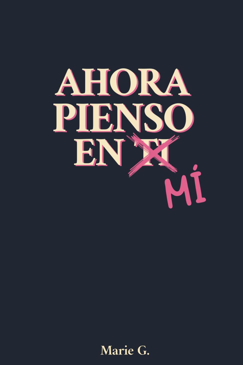 Libro: Ahora Pienso En Mí (Spanish Edition)