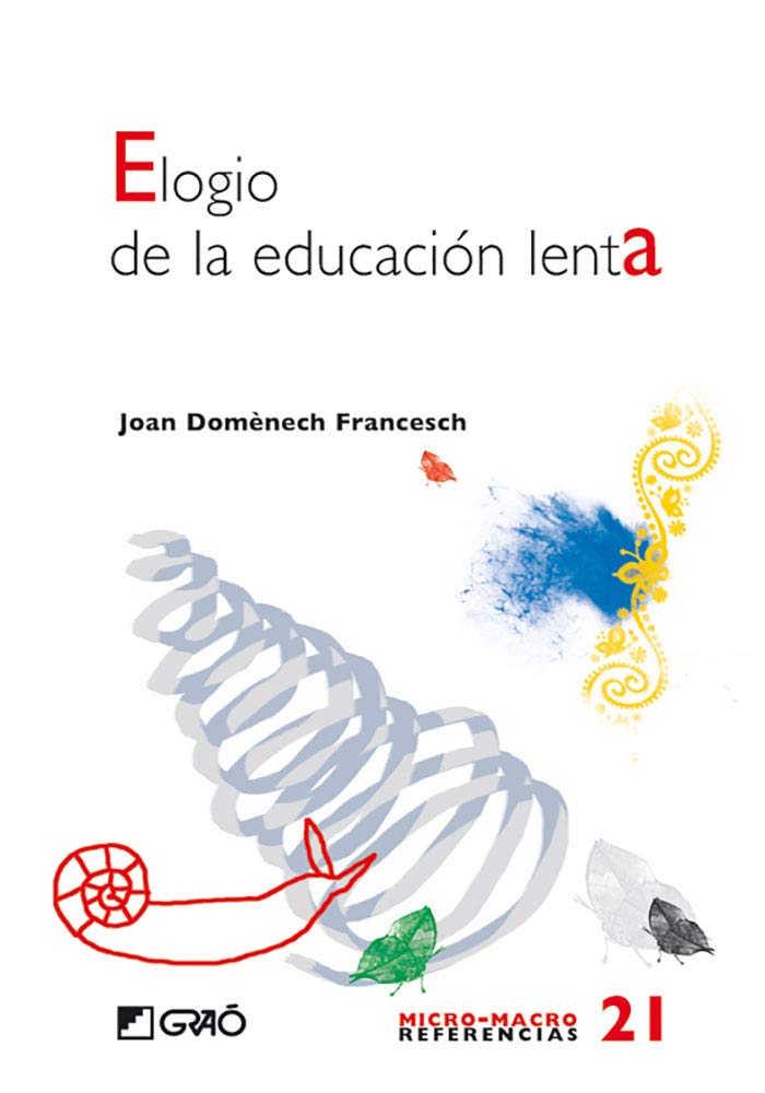 Libro: Elogio de la educación lenta: 021 (Micro-macro Referencias)