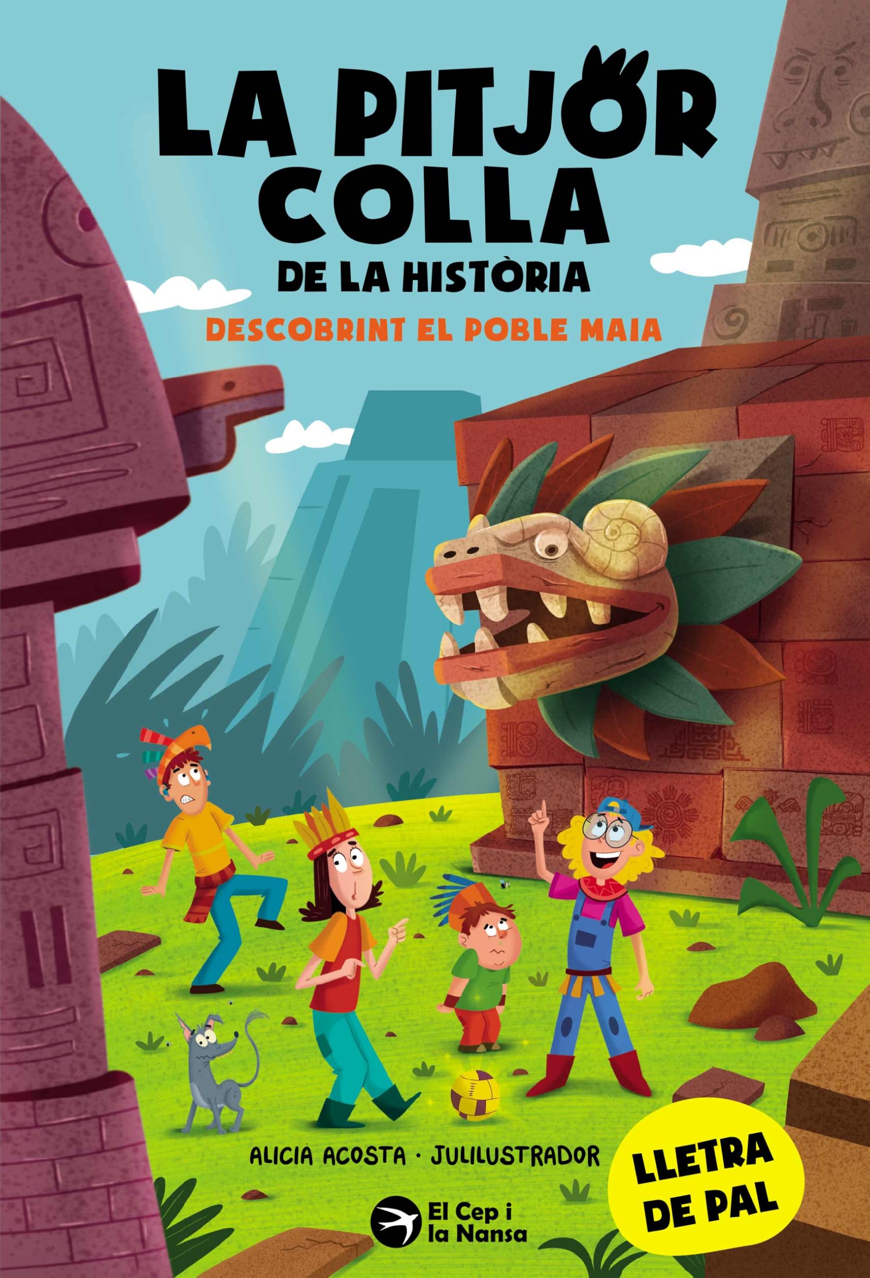 Libro: La pitjor colla de la història. Descobrint el poble Maia. Per aprendre a llegir. Lletra de pal. 5è títol de la col·lecció d'aventures. Tapa tova. +6 anys (Ja llegim): 5