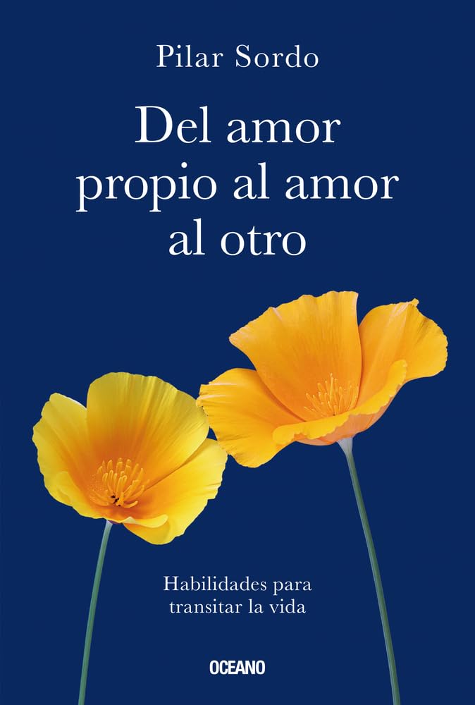 Libro: Del amor propio al amor al otro: Habilidades para transitar la vida (Spanish Edition)