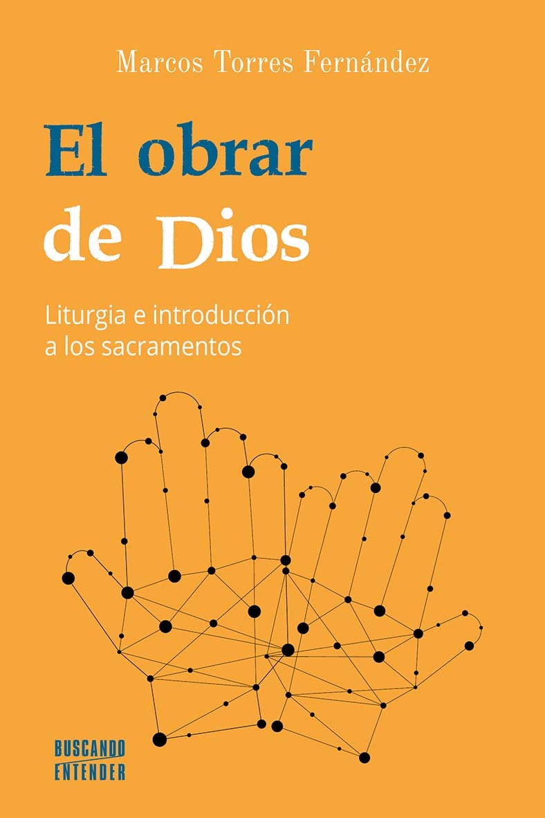 Libro: El obrar de Dios: Liturgia e introducción a los sacramentos