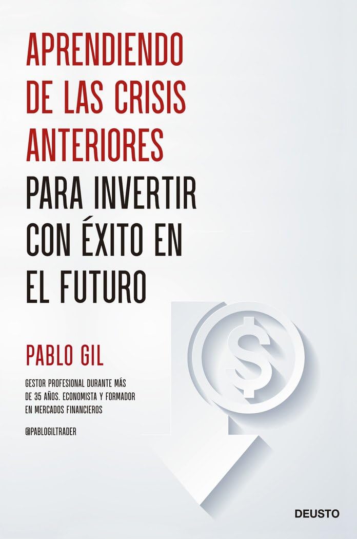 Libro: Aprendiendo de las crisis anteriores para invertir con éxito en el futuro (Deusto)