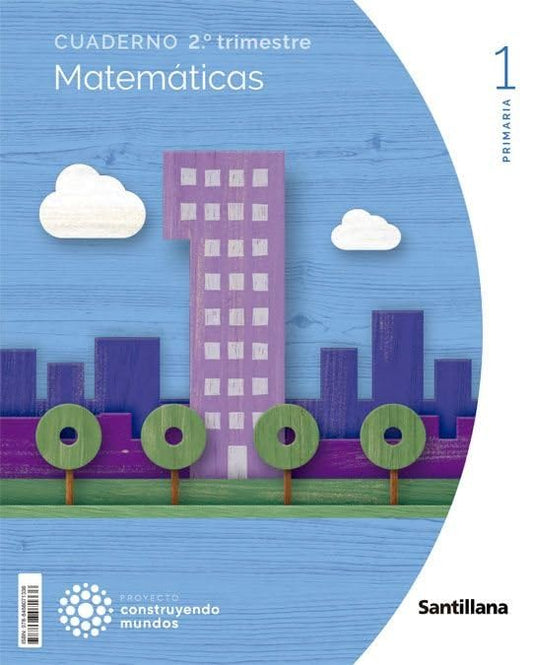 CUADERNO MATEMATICAS 1 PRIMARIA 2 TRIM CONSTRUYENDO MUNDOS
