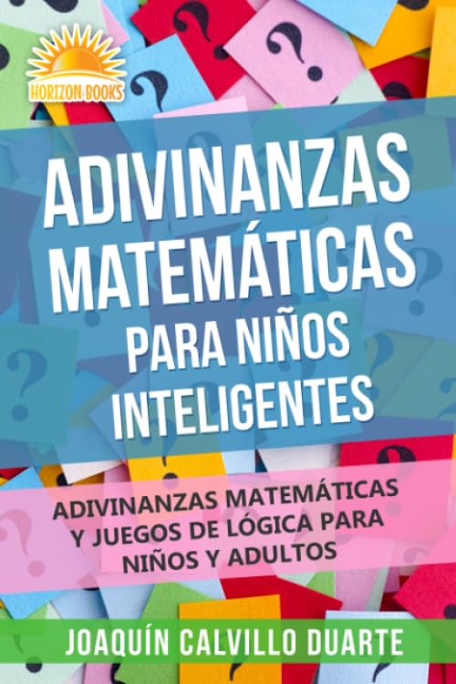 Libro: Adivinanzas Matemáticas Para Niños Inteligentes: Adivinanzas Matemáticas Y Juegos De Lógica Para Niños Y Adultos