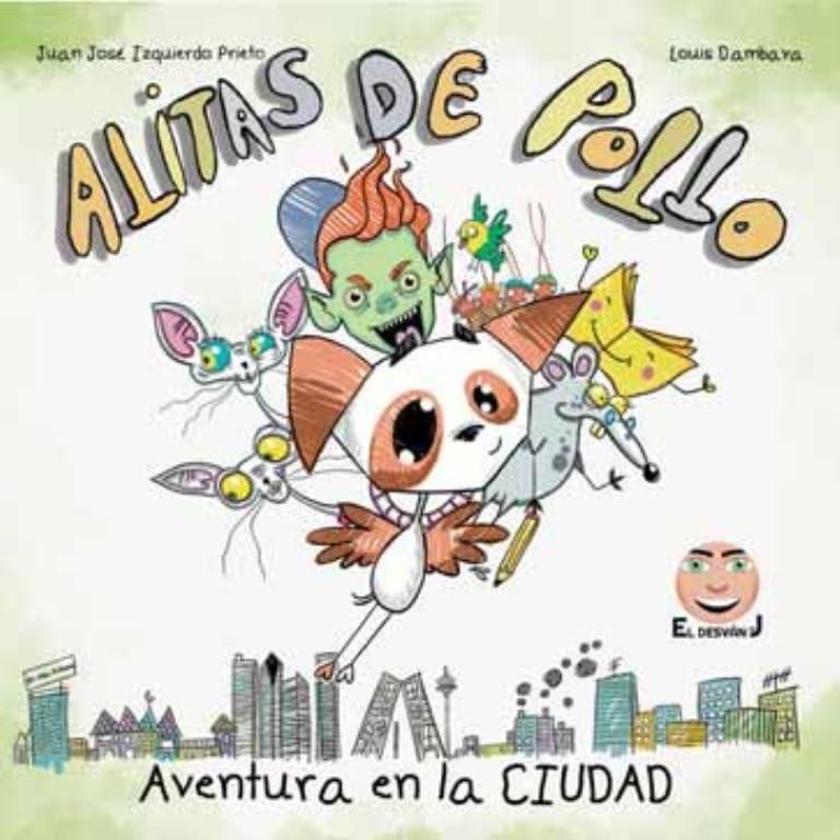 Libro: Alitas de Pollo. Aventura en la Ciudad (EL DESVAN DE J)