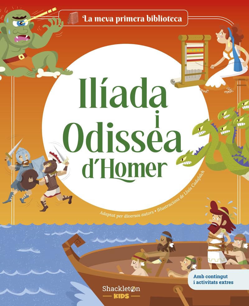 Libro: Ilíada i Odissea d'Homer: Amb jocs i activitats extres / Els grans clàssics de la història de la literatura, convertides en preciosos contes il·lustrats per a nens i nens (La meva primera biblioteca)