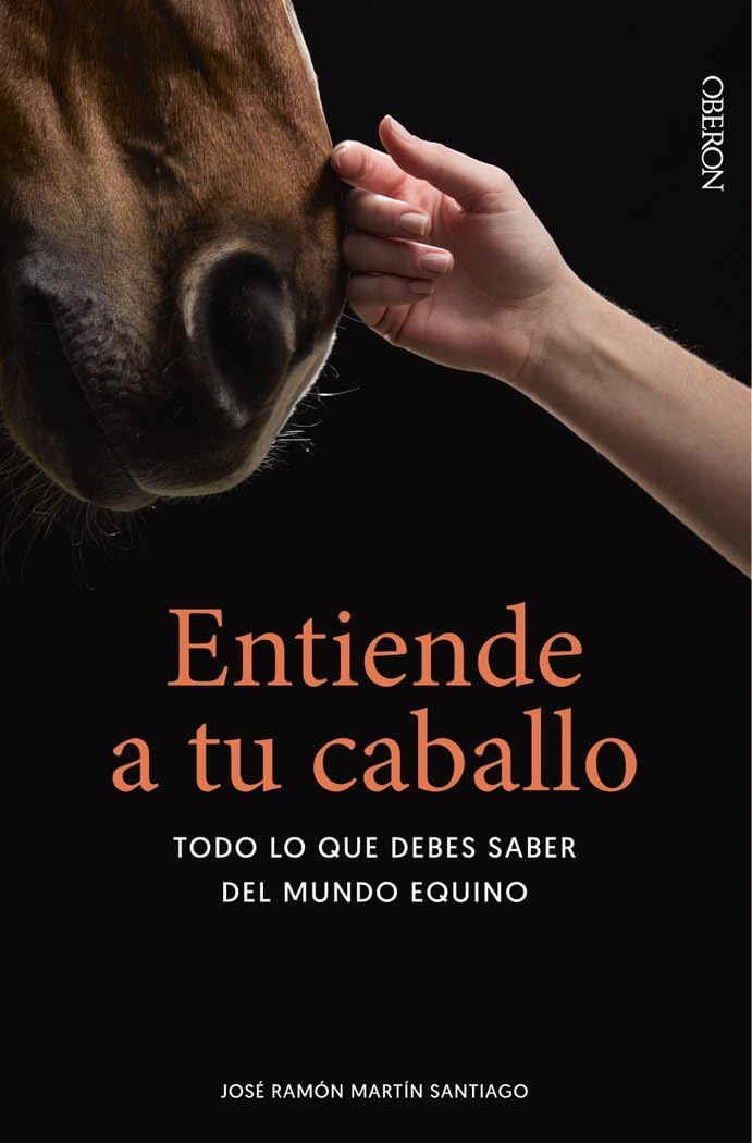 Libro: Entiende a tu caballo: Todo lo que debes saber del mundo equino (Libros singulares)