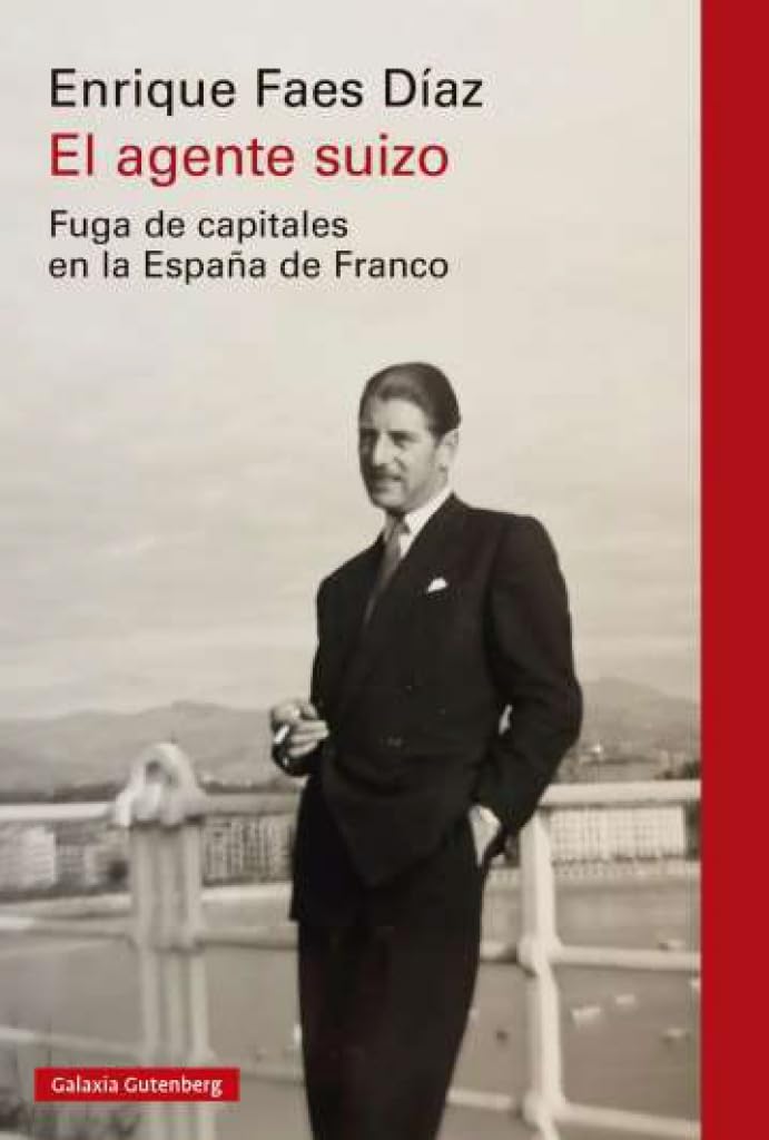 Libro: El agente suizo: Fuga de capitales en la España de Franco