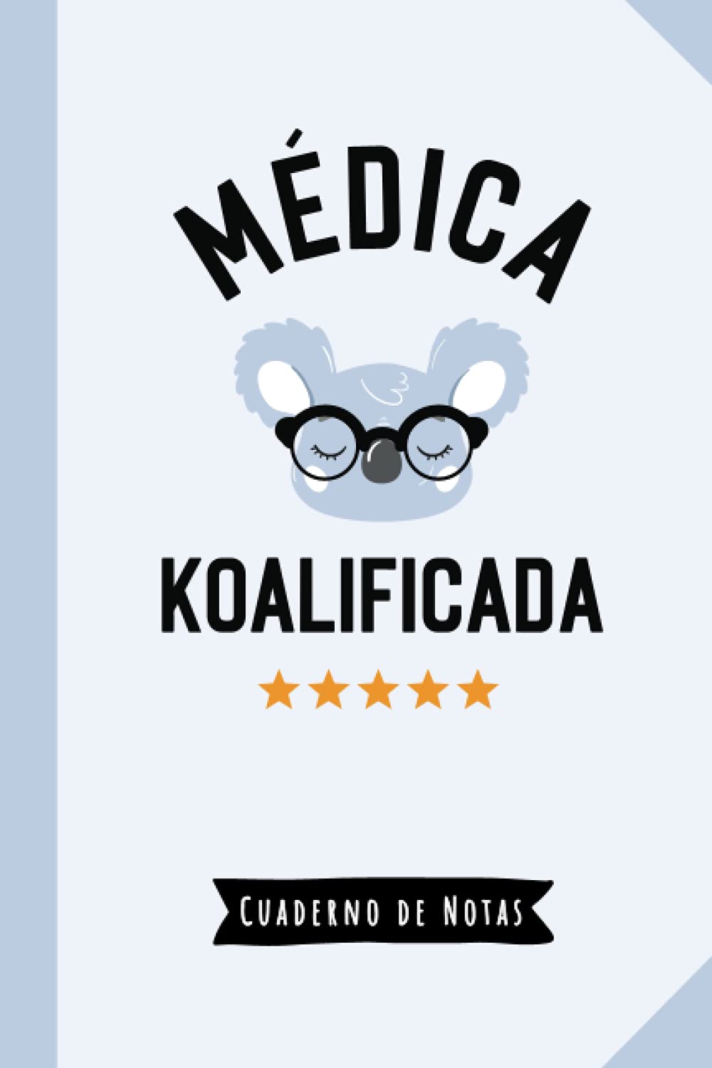 Libro: Médica Koalificada: Cuaderno para regalar a una Médica (A5, rayado) - Regalo original para su cumpleaños o navidad