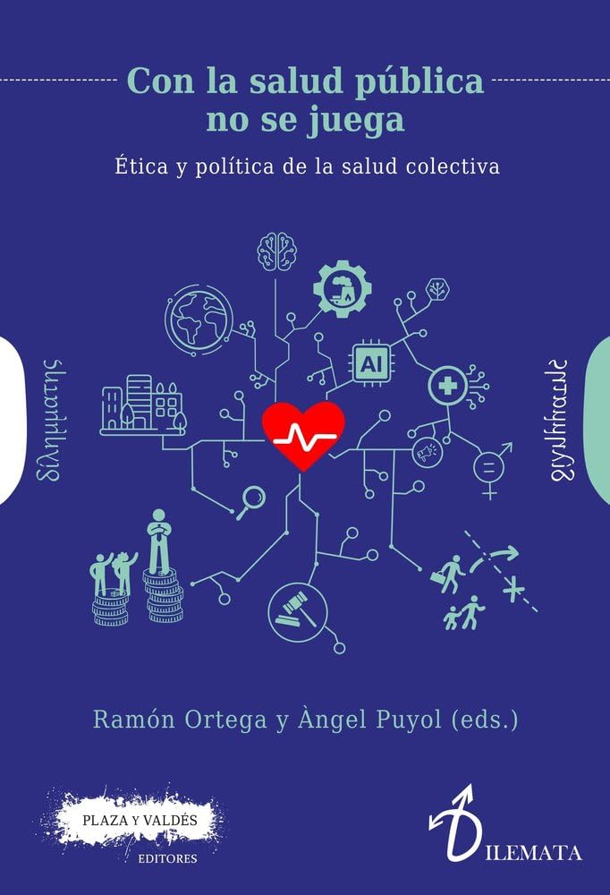Libro: CON LA SALUD PÚBLICA NO SE JUEGA: Ética y política de la salud colectiva: 32 (Dilemata)