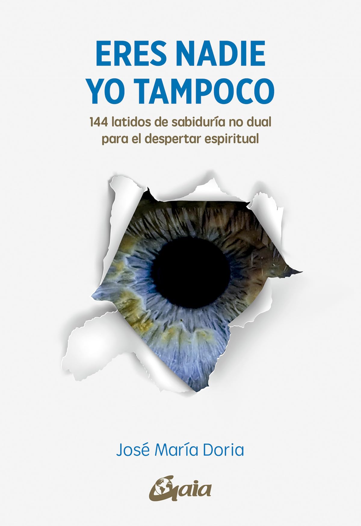 Libro: Eres nadie, Yo tampoco: 144 latidos de sabiduría no dual para el despertar espiritual.(Serendipity)