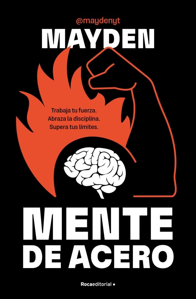 Libro: Mente de acero: Trabaja tu fuerza. Abraza la disciplina. Supera tus límites (No ficción)
