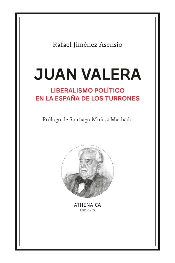 Libro: Juan Valera: Liberalismo político en la España de los turrones: 21 (Ensayo)