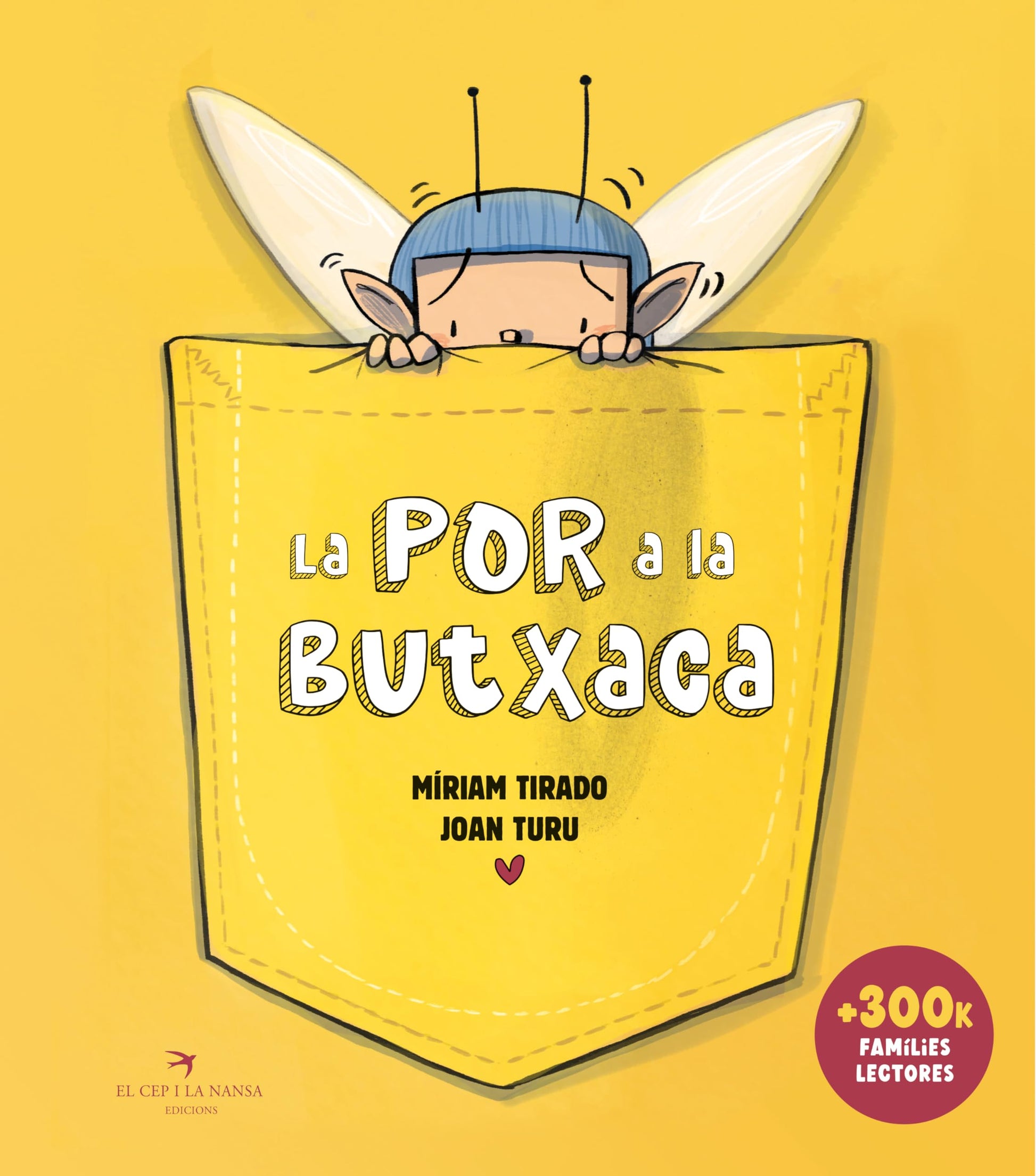 La por a la butxaca. Tapa dura. Col·lecció de Míriam Tirado i Joan Turu. Ajuda als nens a enfrontar la por amb confiança. +5 anys. (Caleta)