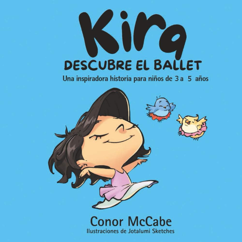 Libro: Kira Descubre El Ballet: Una inspiradora historia para niños de 3 a 5 años