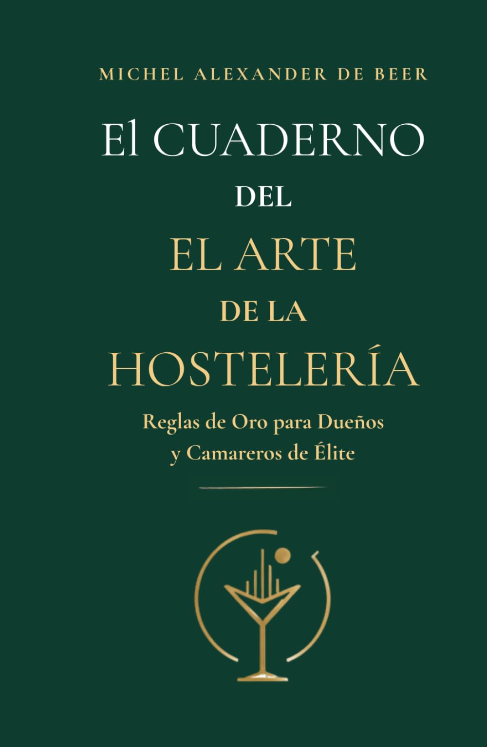 Libro: El Cuaderno del Arte de la Hostelería: La columna vertebral práctica del método El Arte de la Hostelería (Spanish Edition)