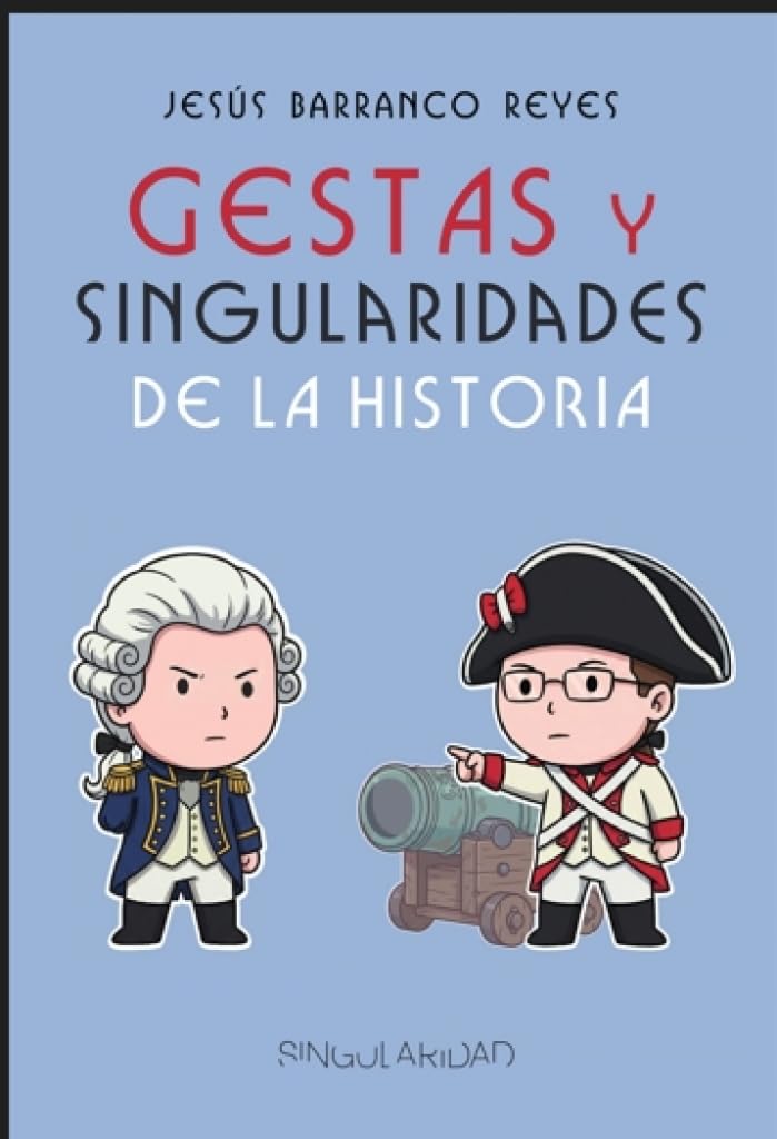 Libro: Gestas y Singularidades de la Historia: Episodios singulares de la historia, contados con moderada fidelidad y algo de mala leche (Colección Grandes de la Historia) (Spanish Edition)