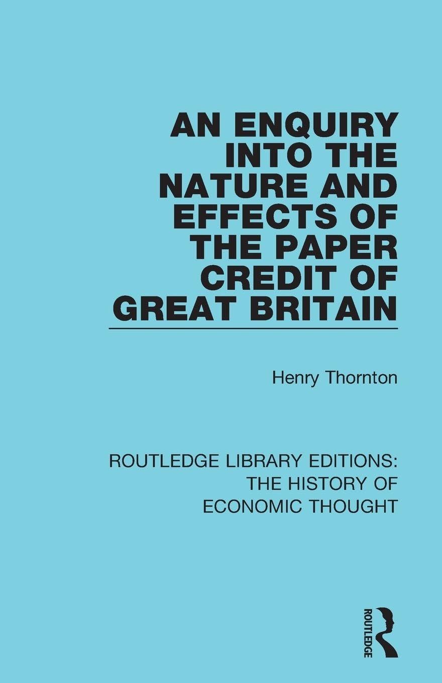 Libro: An Enquiry into the Nature and Effects of the Paper Credit of Great Britain (Routledge Library Editions: The History of Economic Thought)