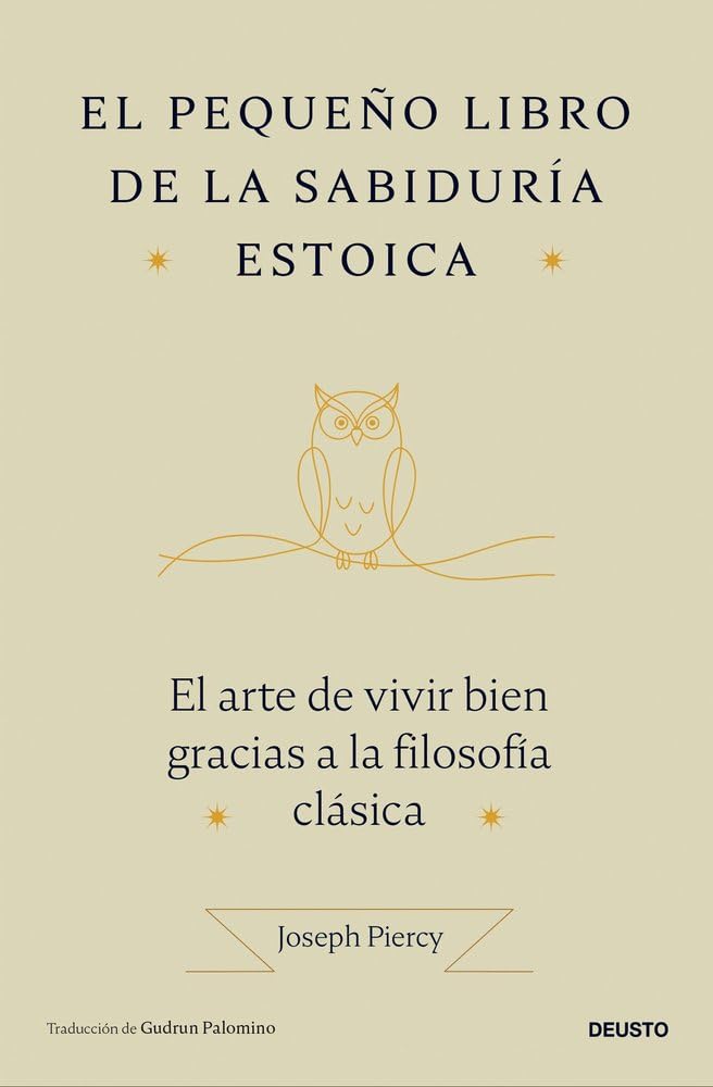 Libro: El pequeño libro de la sabiduría estoica: El arte de vivir bien gracias a la filosofía clásica