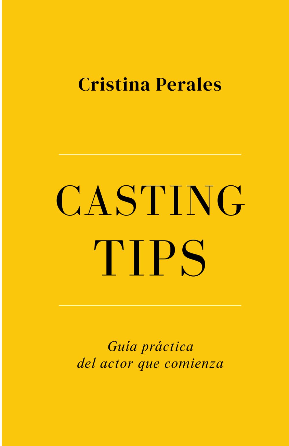 Libro: CASTING TIPS: Guía práctica del actor que comienza (Spanish Edition)