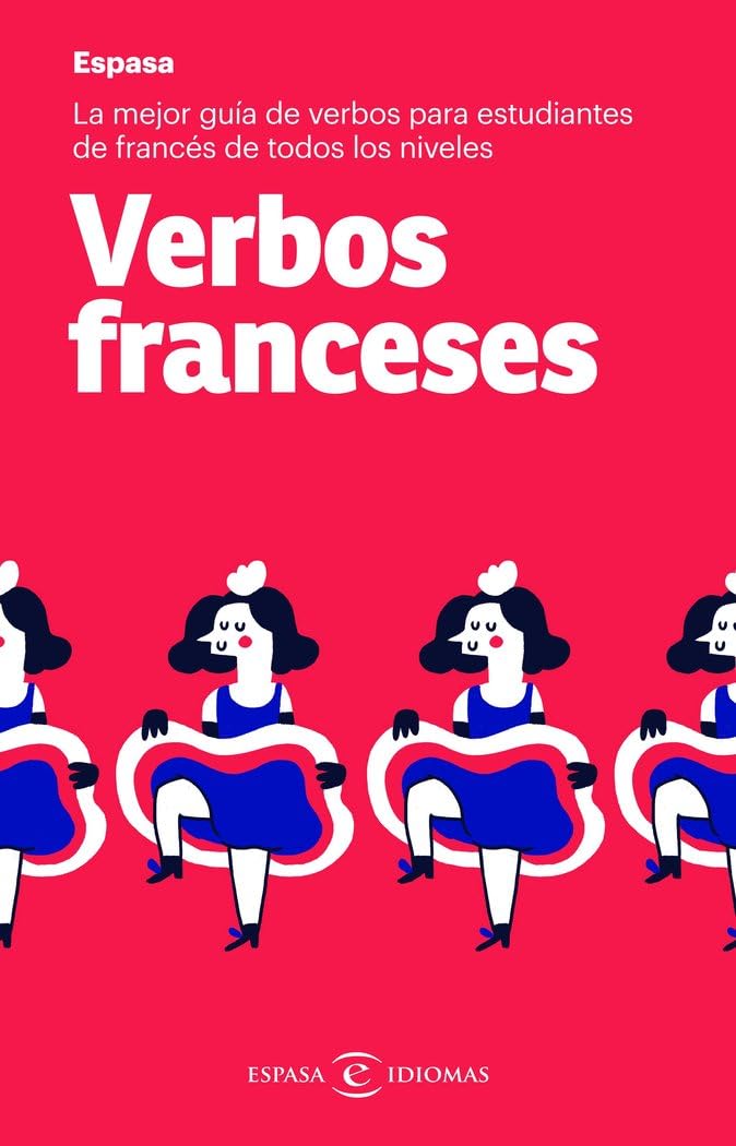 Libro: Verbos franceses: La mejor guía de verbos para estudiantes de francés de todos los niveles (Espasa Idiomas)