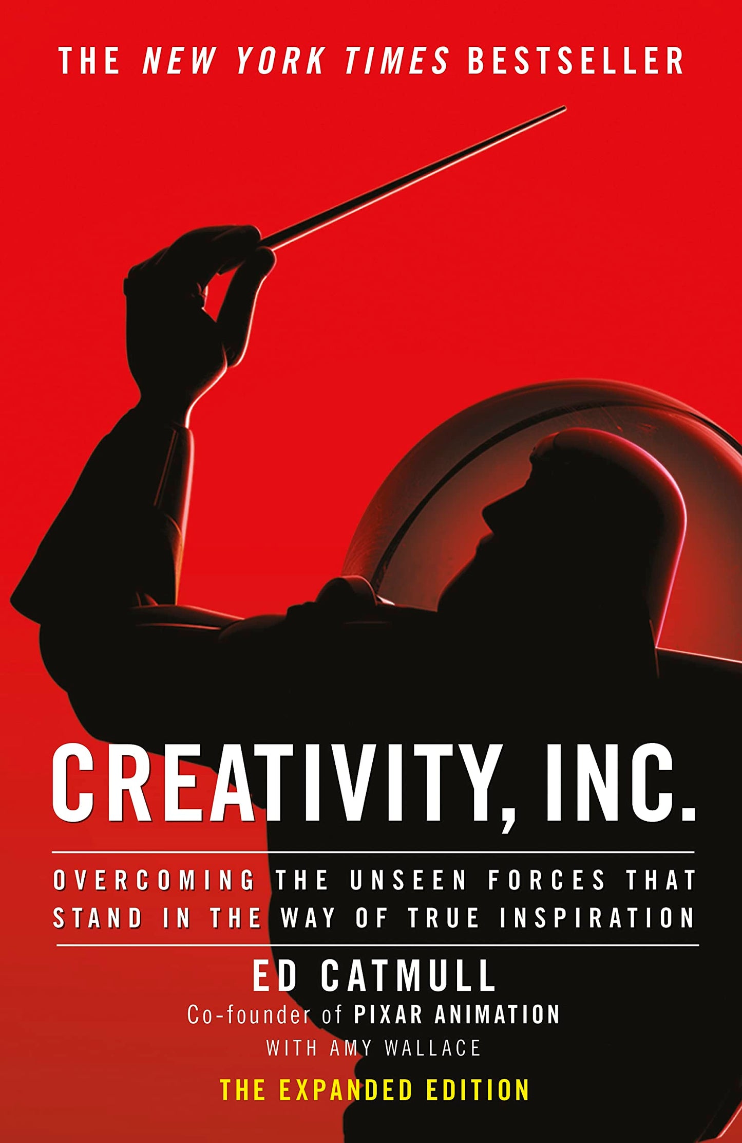 Creativity, Inc. Overcoming the unseen forces that stand in the way of true inspiration: an inspiring look at how creativity can - and should - be ... for business success by the founder of Pixar