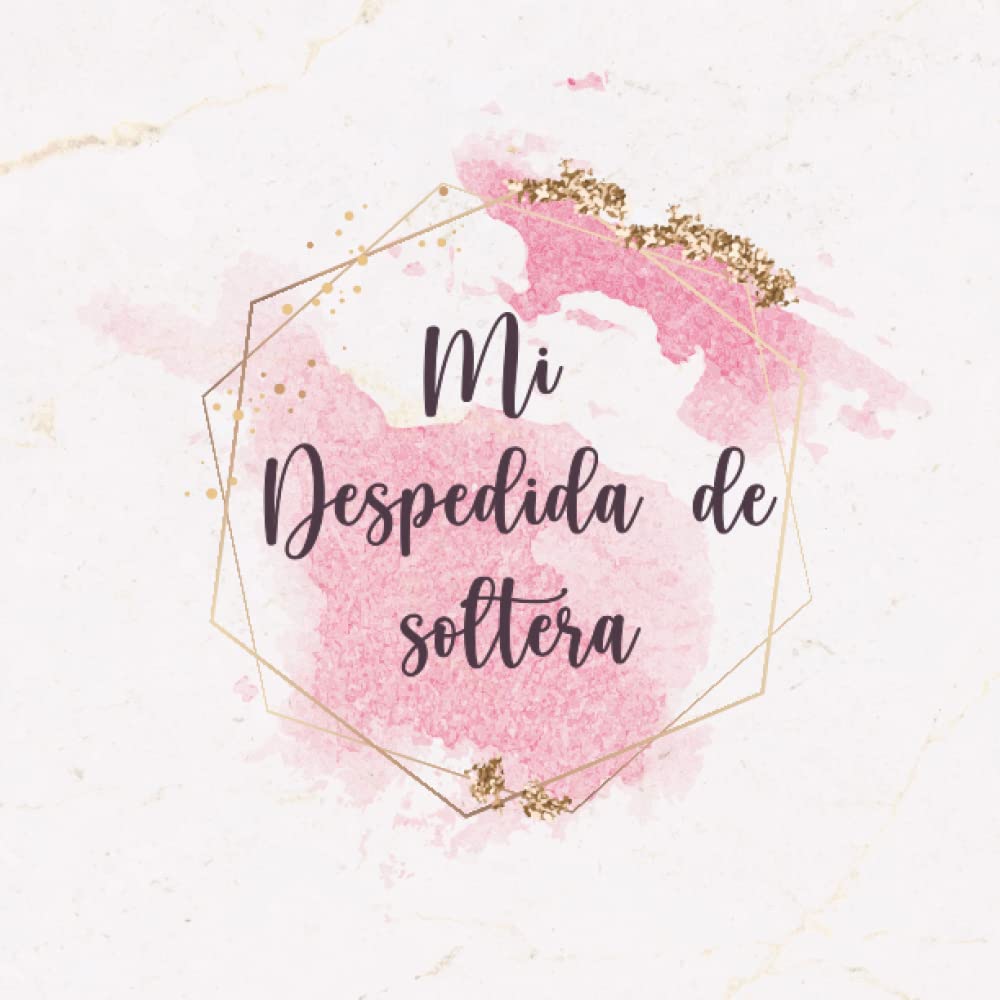 Libro: Mi Despedida de Soltera: Libro De Visitas | Idea De Regalo Para La Novia | Para firmas y recuerdos de los invitados a la fiesta | Guest Book Español