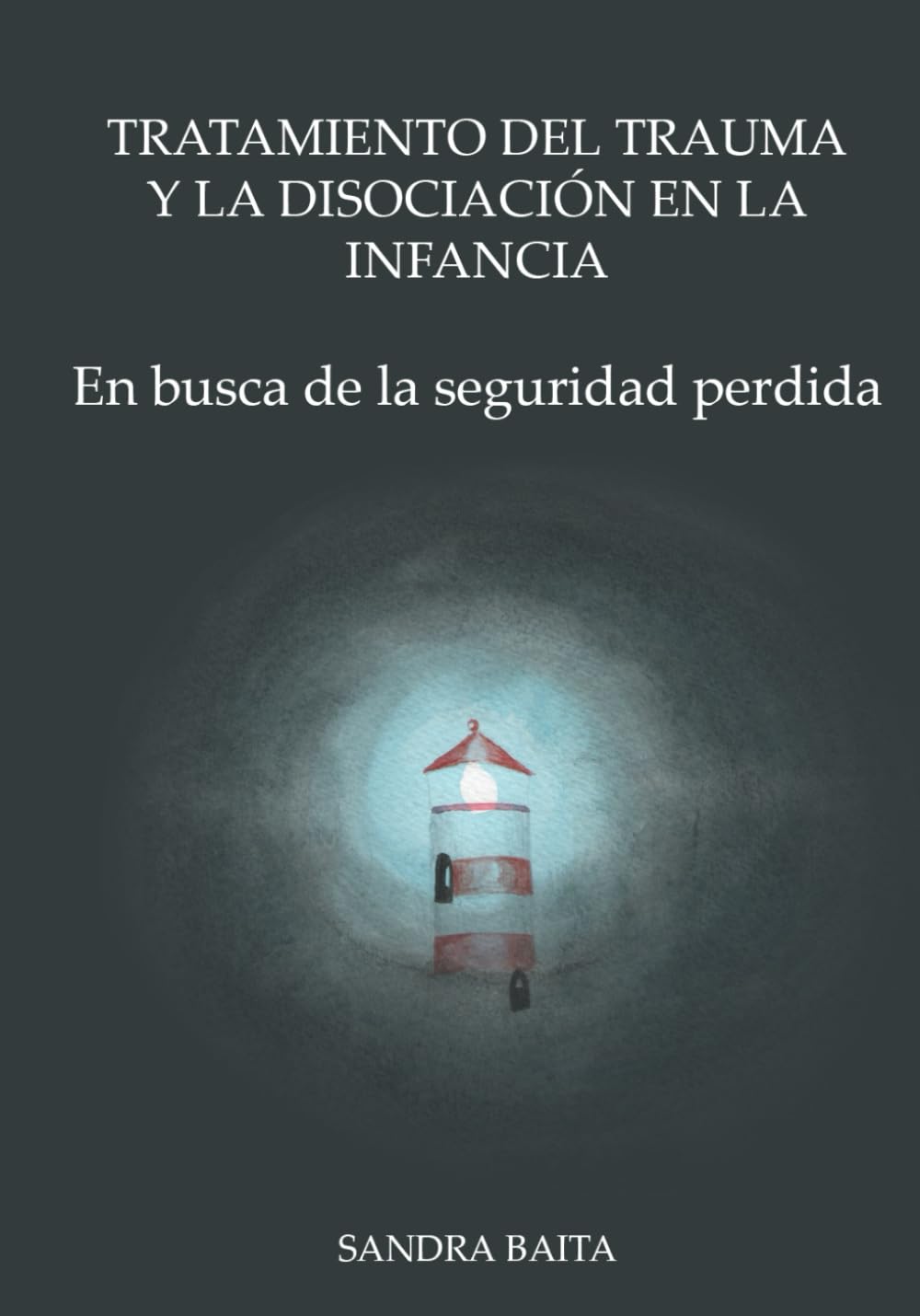 Libro: Tratamiento del Trauma y la Disociación en la Infancia: Parte 1. En busca de la seguridad perdida.