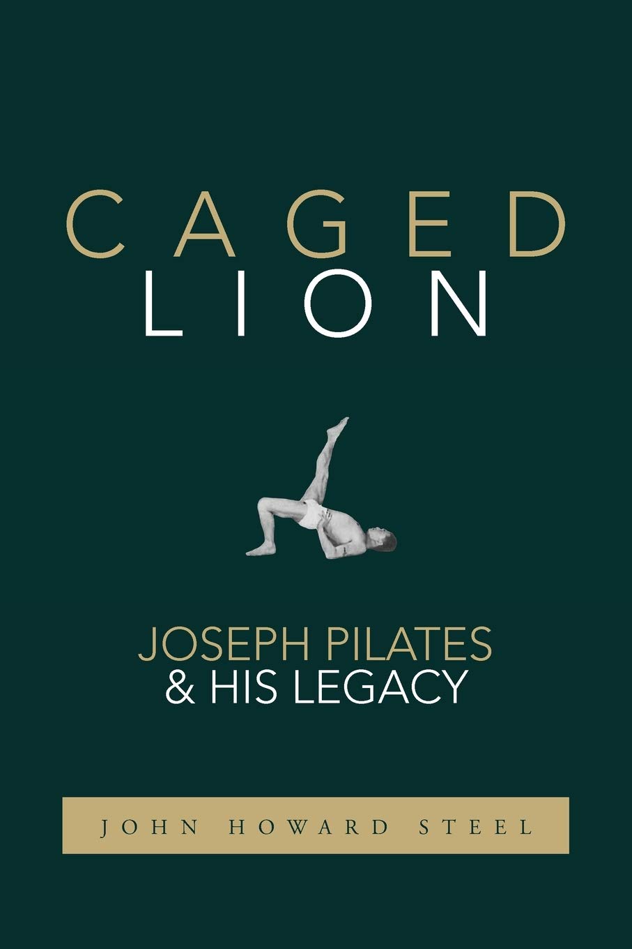 Libro: Caged Lion: Joseph Pilates and His Legacy