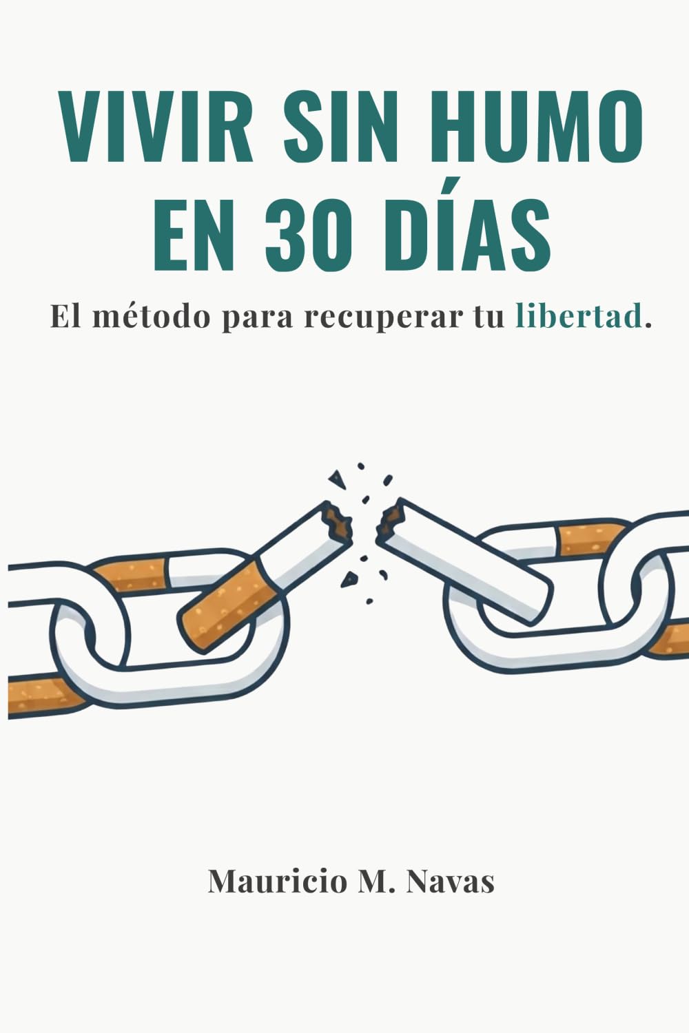 Libro: Vivir Sin Humo en 30 Días: El método para recuperar tu libertad (Spanish Edition)