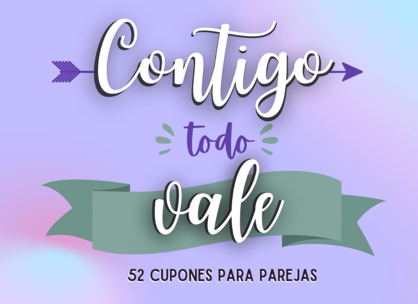 Libro: Contigo todo vale: 52 cupones para parejas (Spanish Edition)
