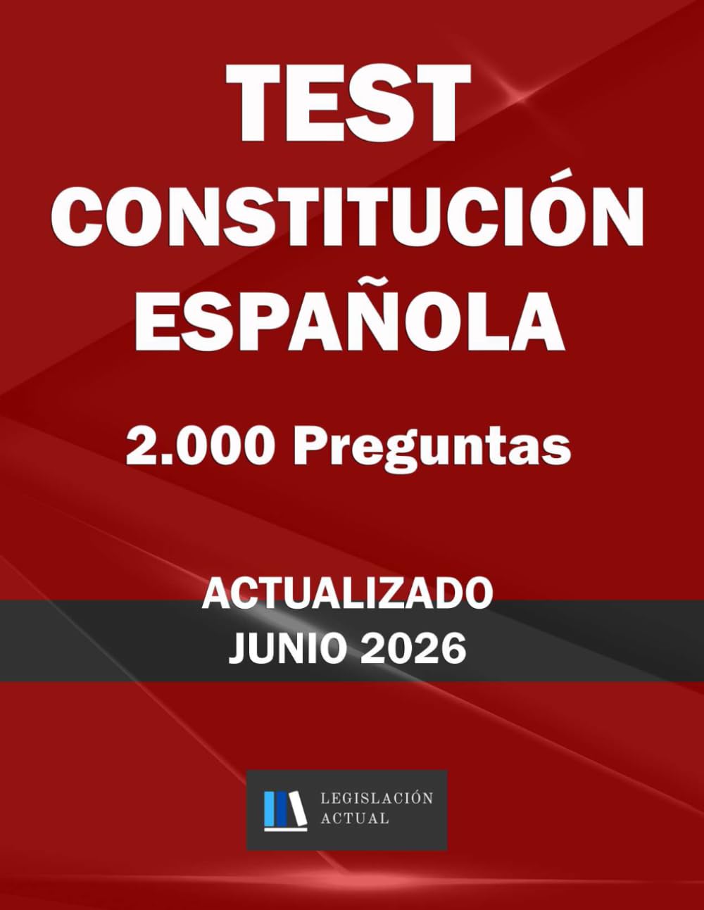 Libro: TEST CONSTITUCIÓN ESPAÑOLA. 2.000 PREGUNTAS. ACTUALIZADO. Legislación Actual. Para estudiantes y opositores.: Tamaño 8,5”x 11”