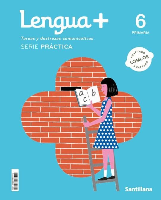 Libro: LENGUA+ SERIE PRACTICA TAREAS Y DESTREZAS COMUNICATIVAS 6 PRIMARIA (CONSTRUYENDO MUNDOS)