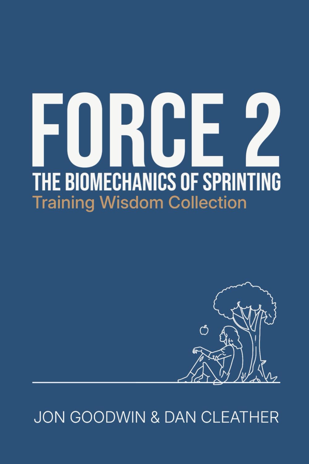 Libro: The Biomechanics of Sprinting: Force 2 (Training Wisdom Collection)