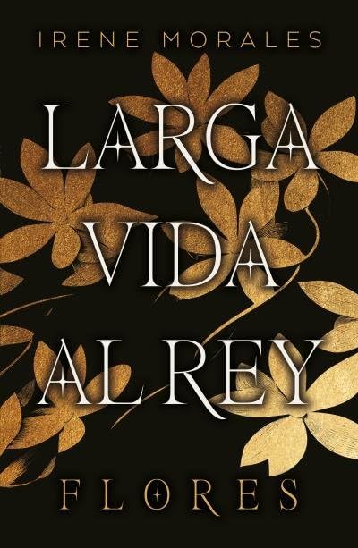 Libro: Larga vida al Rey Vol. 2: Flores (BIBLIOTECA HISPANOAMERICANA)