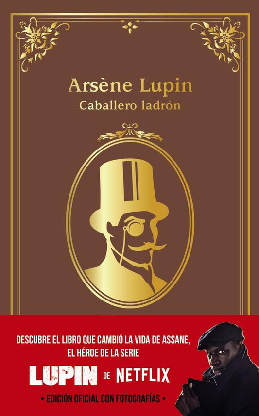 Arsène Lupin, caballero ladrón: Edición oficial con fotografías (LITERATURA JUVENIL - Lupin)