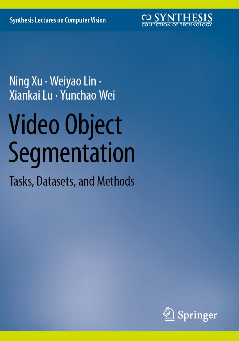 Libro: Video Object Segmentation: Tasks, Datasets, and Methods (Synthesis Lectures on Computer Vision)