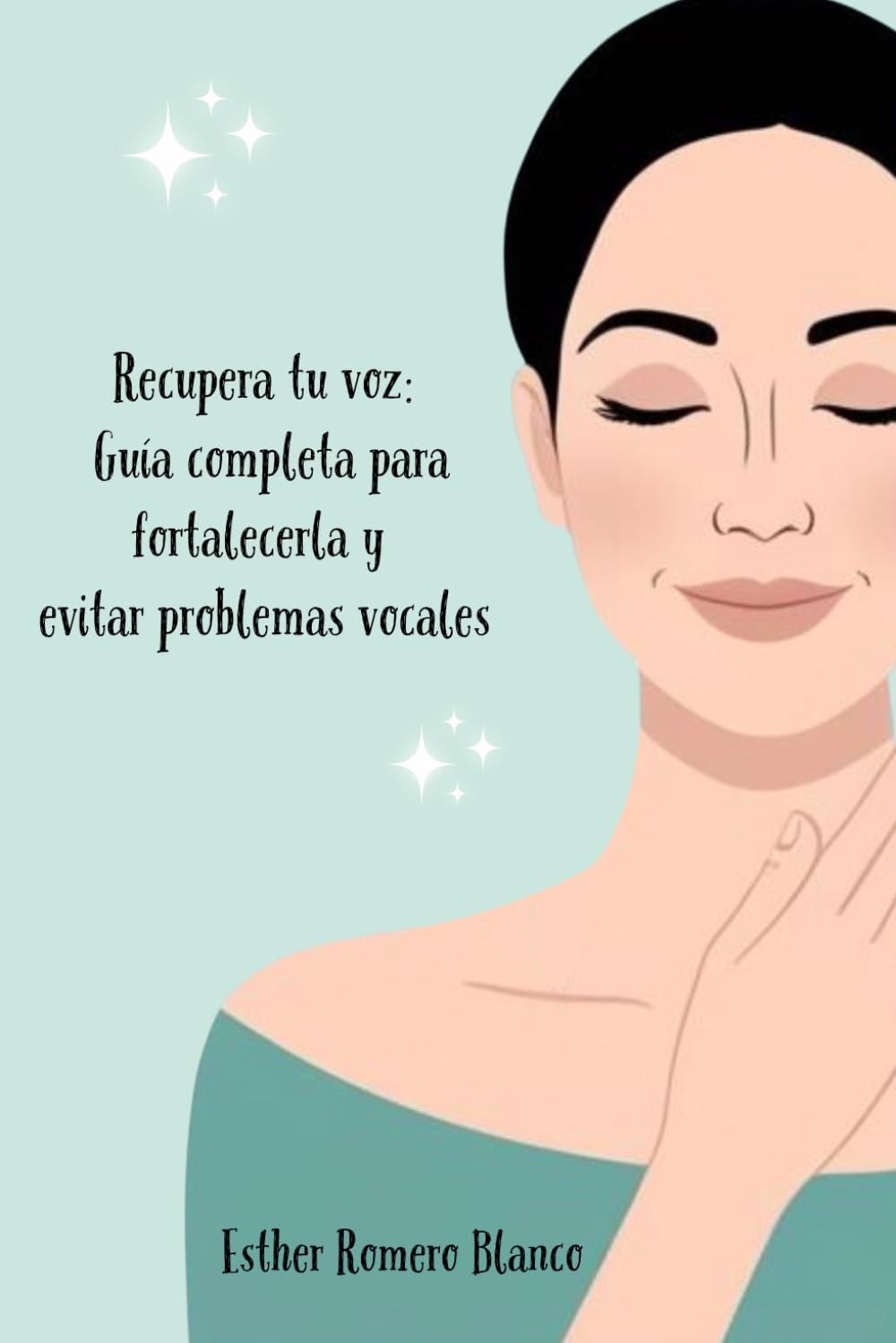 Libro: Recupera tu voz:: Guía completa para fortalecerla y evitar problemas vocales