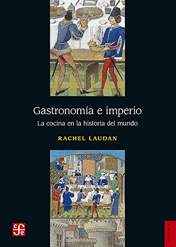 Libro: Gastronomía e imperio. La cocina en la historia del mundo (Spanish Edition)