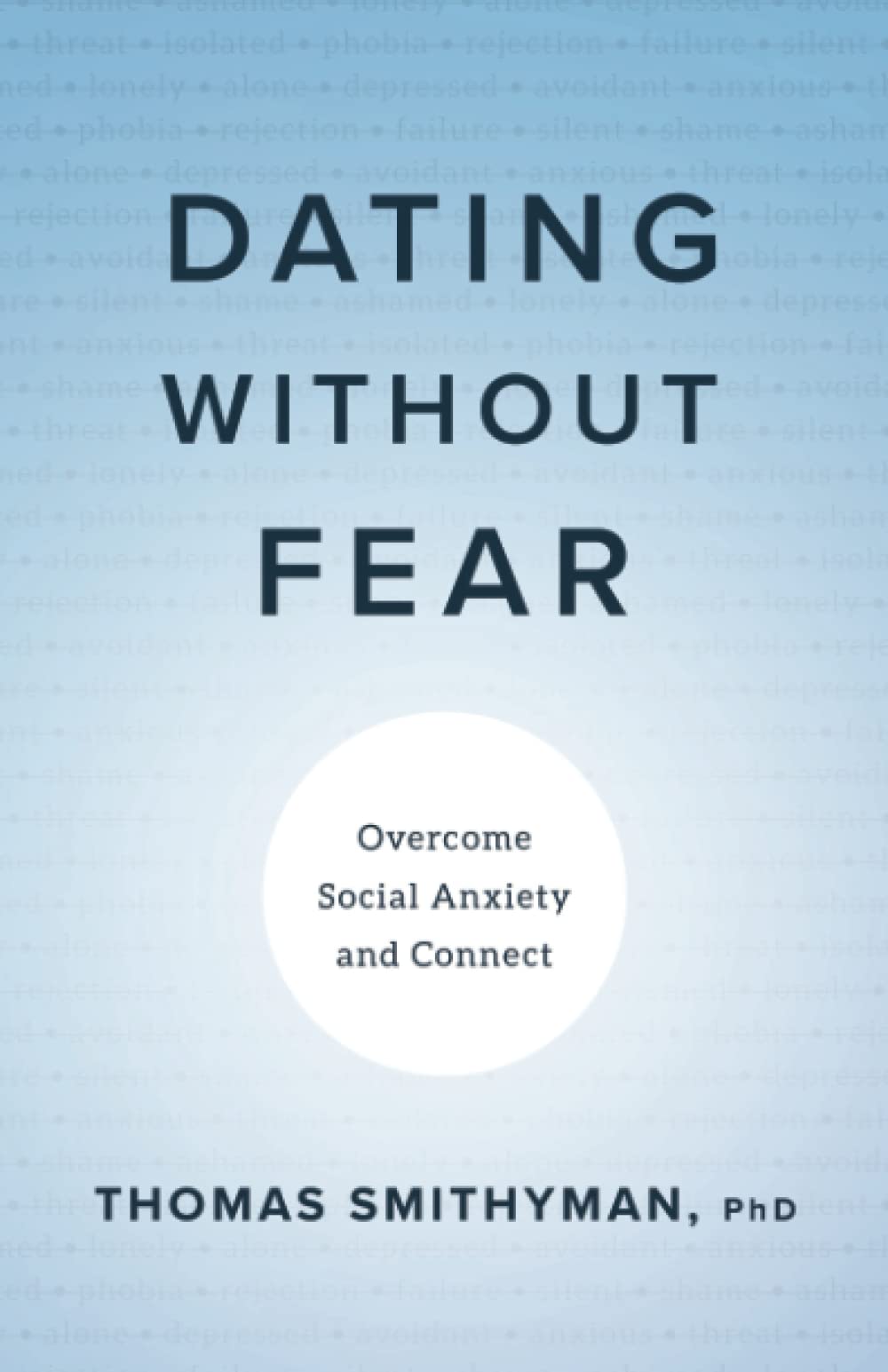 Libro: Dating Without Fear: Overcome Social Anxiety and Connect