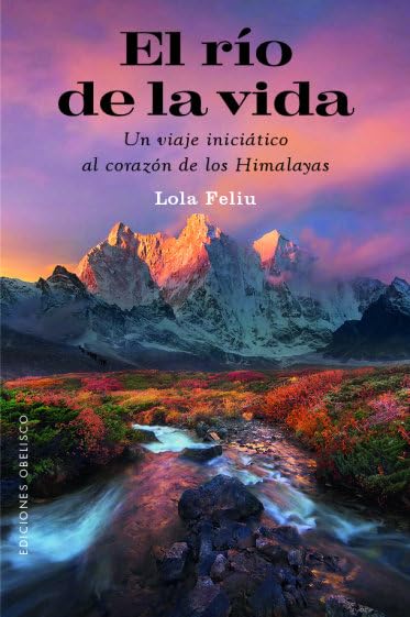 Libro: El río de la vida: Un viaje iniciático al corazón de los Himalayas