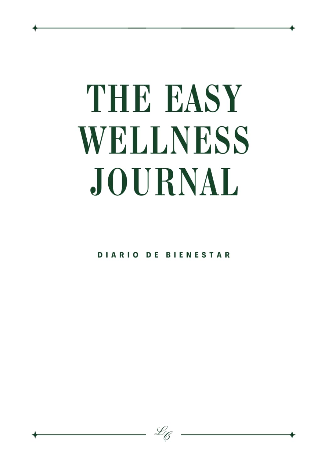 Libro: The Easy Wellness Journal: Agenda de Bienestar I Edición en Español (Spanish Edition)