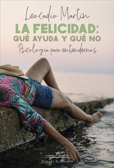 Libro: La felicidad: qué ayuda y qué no. Psicología para entendernos
