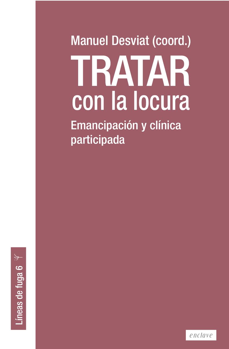 Libro: Tratar con la locura: Emancipación y clínica participada