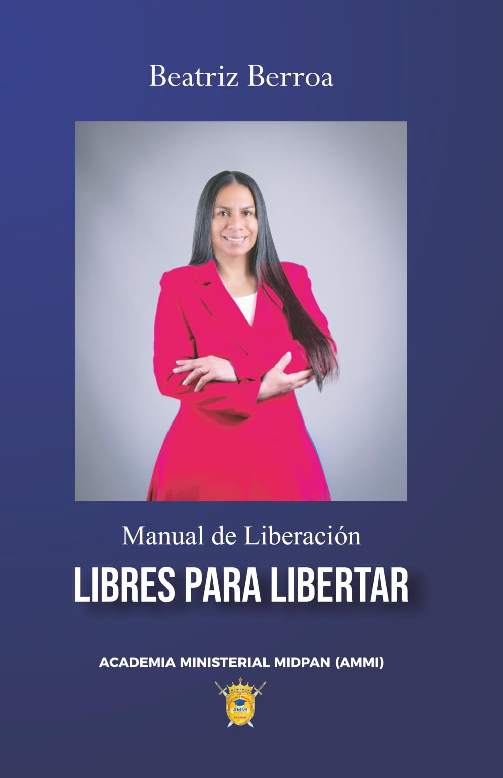 Libro: Manual de liberación: Libres para libertar (Spanish Edition)