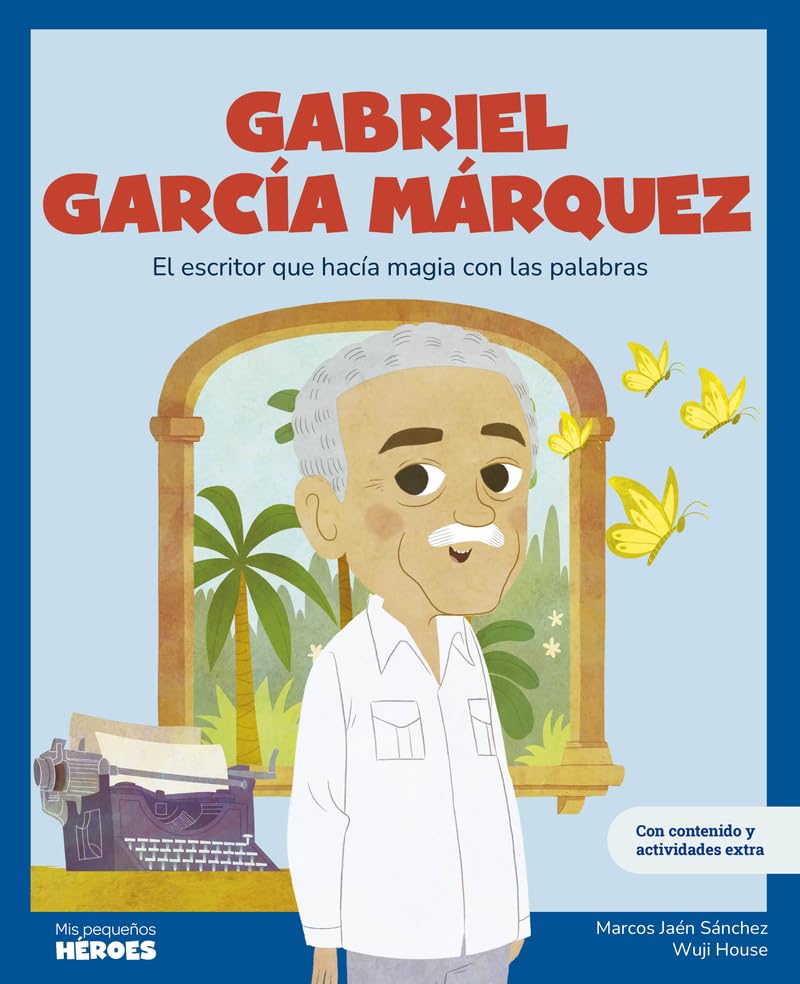 Libro: Gabriel García Márquez: El escritor que hacía magia con las palabras | Libro infantil con juegos y actividades extra | Cuentos para niños para conocer ... la historia y los valores que los inspiraron