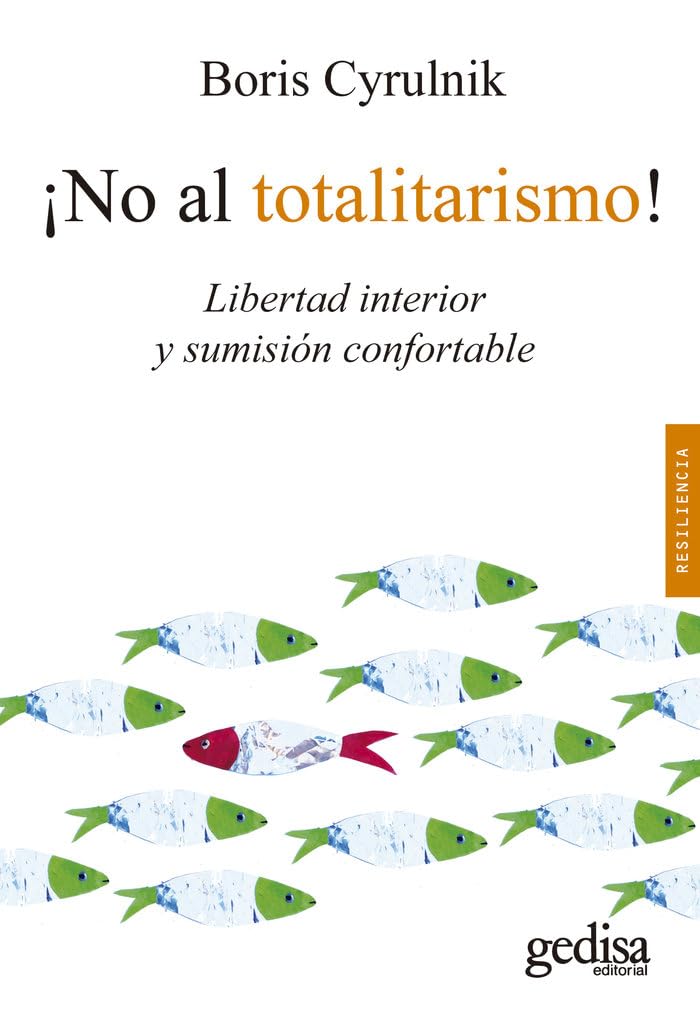 Libro: ¡No al totalitarismo!: Libertad interior y sumisión confortable: 100642 (Psicología / Resiliencia)