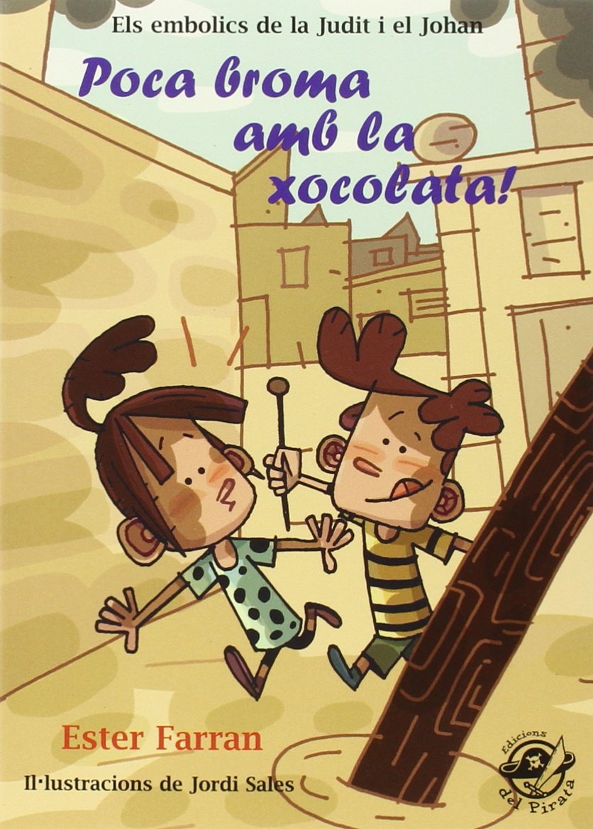 Libro: Poca broma amb la xocolata!: Llibre per a nens i nenes de 9 anys molt divertit: aventures amb humor: 1 (Els embolics de la Judit i el Johan)