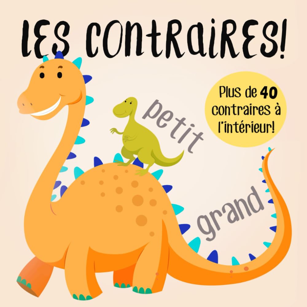 Libro: Les contraires!: Un livre d'apprentissage précoce amusant pour les 2-5 ans (French Edition)